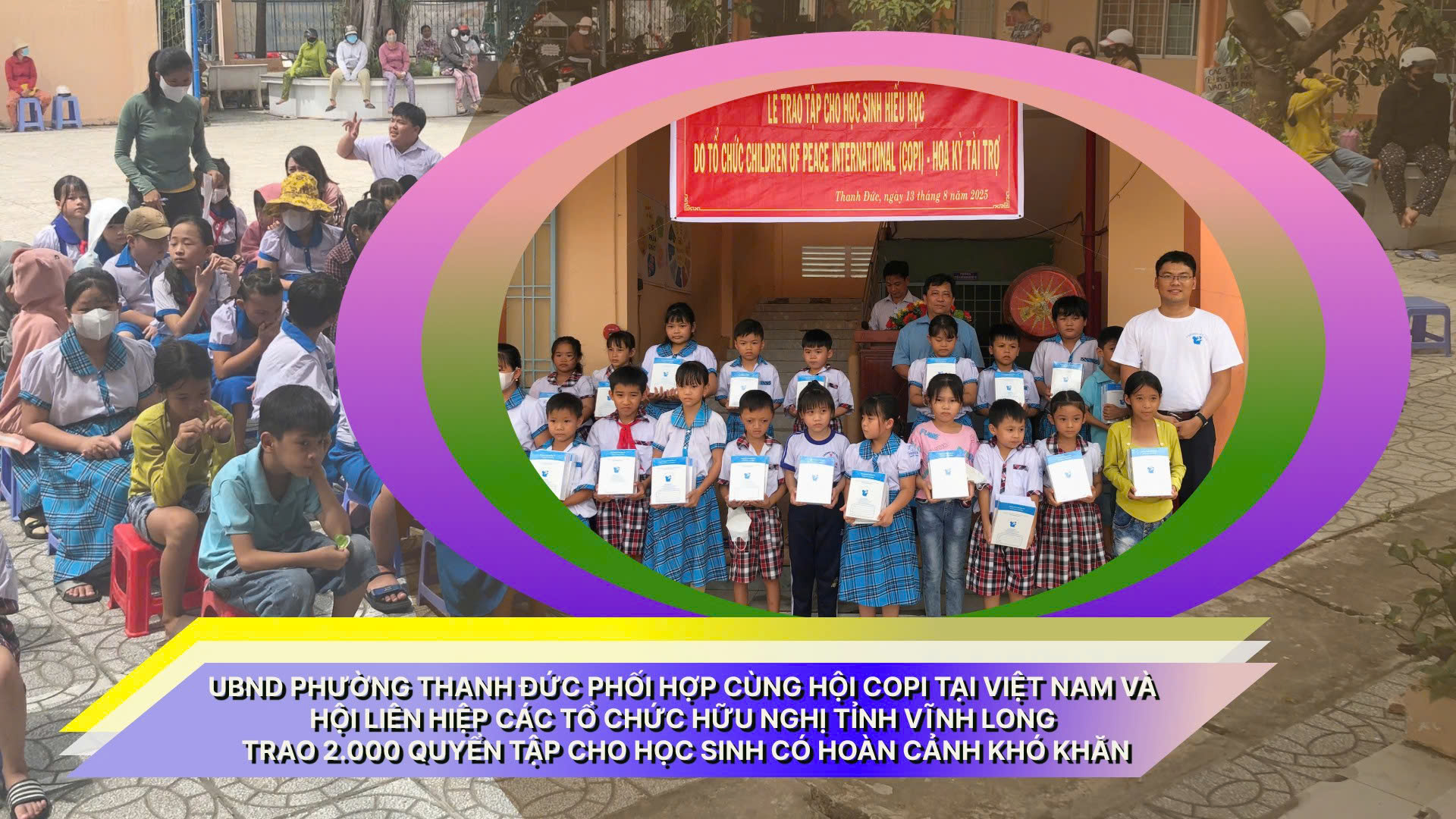 UBND phường Thanh Đức phối hợp cùng hội COPI tại việt nam và hội LH các tổ chức hữu nghị tỉnh vĩnh long trao tập cho học sinh có hoàn cảnh khó khăn