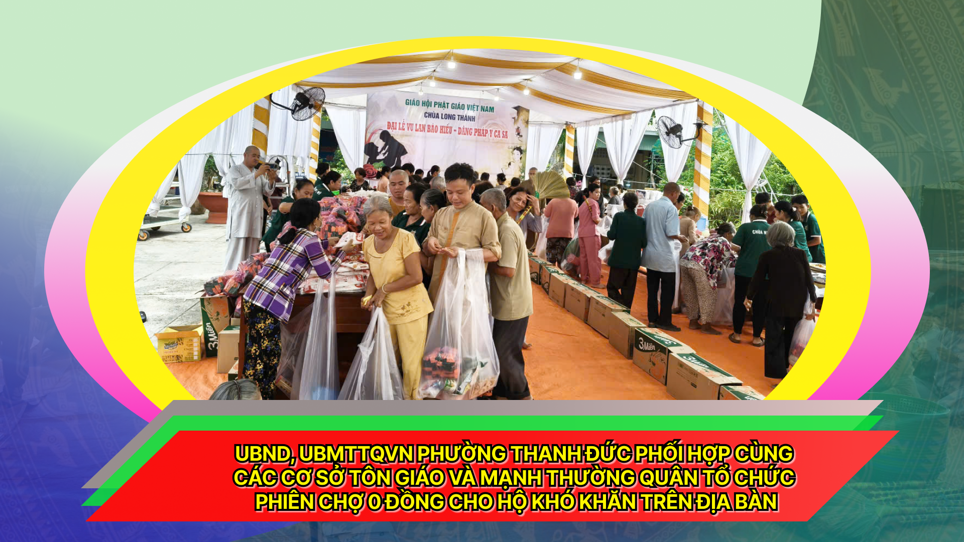 UBND, UBMTTQVN phường Thanh Đức phối hợp cùng các cơ sở Tôn giáo và mạnh thường quân tổ chức Phiên chợ 0 đồng cho hộ khó khăn trên địa bàn