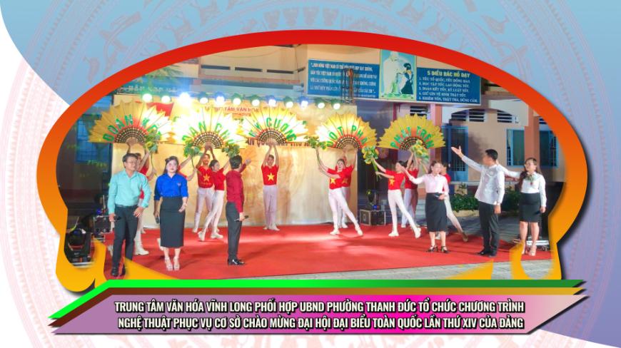 Trung tâm Văn hóa Vĩnh Long tổ chức Chương trình nghệ thuật phục vụ Cơ sở chào mừng Đại hội Đại biểu toàn quốc lần thứ XIV của Đảng trên địa bàn