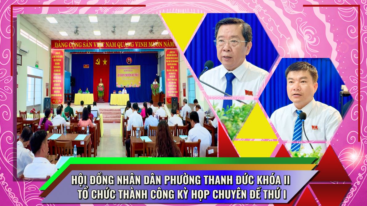 Hội đồng nhân dân phường Thanh Đức khóa II tổ chức thành công Kỳ họp chuyên đề thứ I