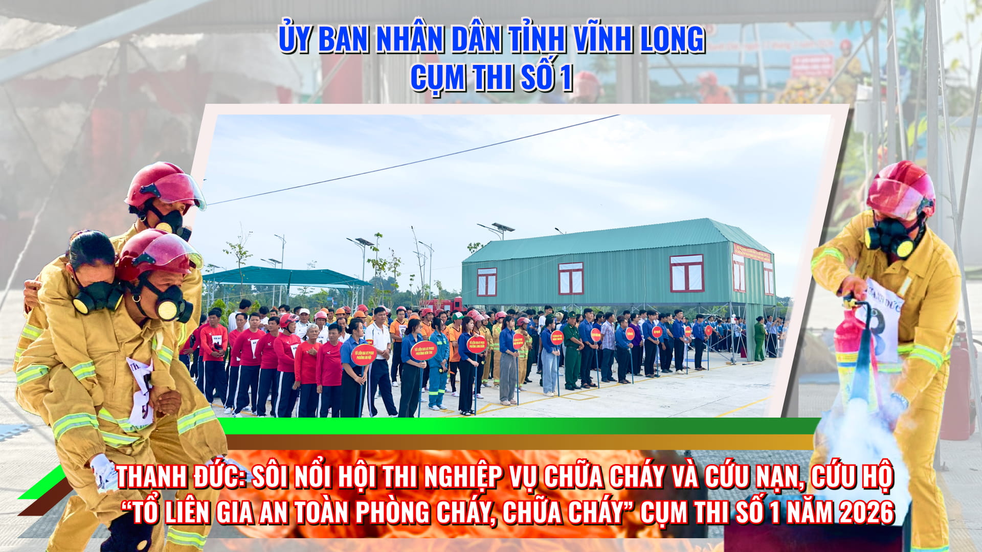 Thanh Đức: Sôi nổi Hội thi nghiệp vụ chữa cháy và cứu nạn, cứu hộ “Tổ liên gia an toàn phòng cháy, chữa cháy” cụm thi số 1 năm 2026