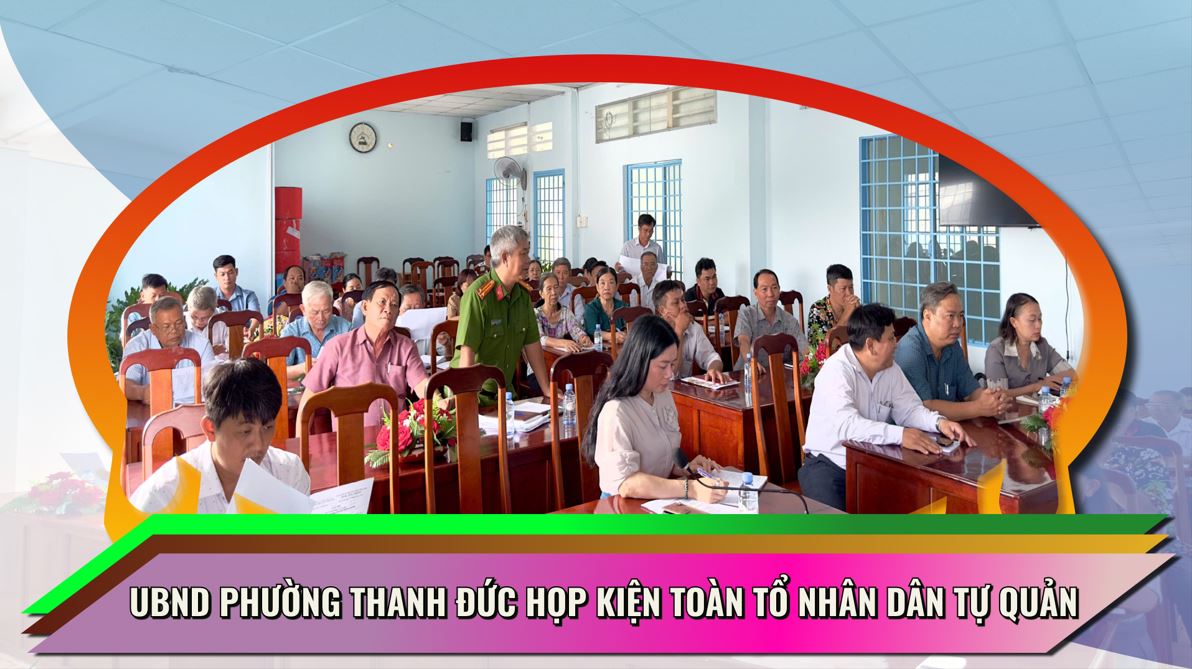 UBND phường Thanh Đức họp kiện toàn Tổ nhân dân tự quả