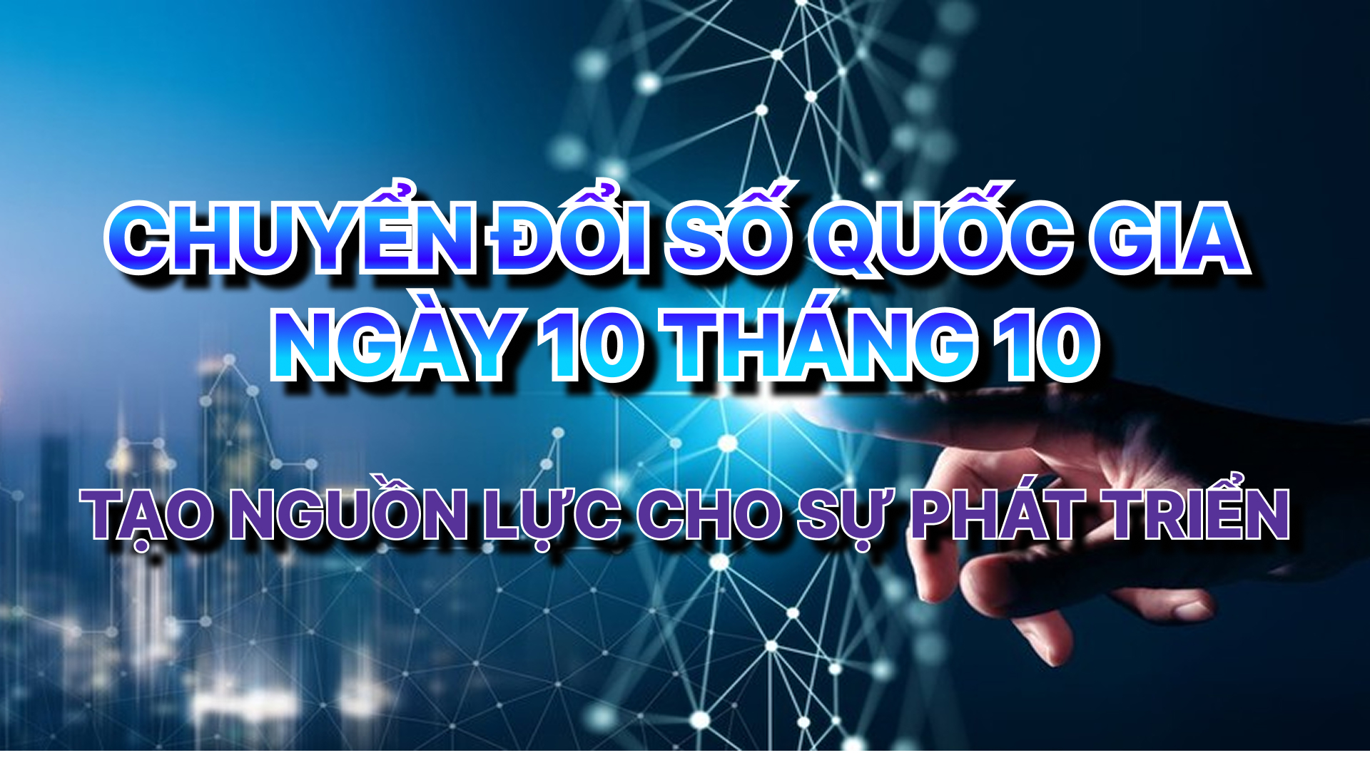 Tuyên truyền Ngày Chuyển đổi số quốc gia ngày 10 tháng 10: Cùng chuyển mình, cùng phát triển