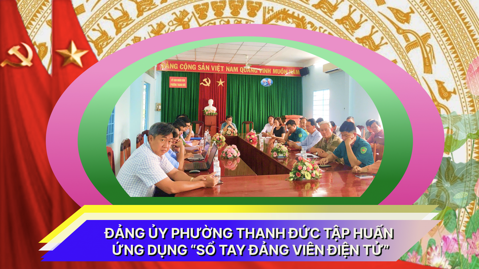 Đảng ủy phường Thanh Đức tập huấn ứng dụng “Sổ tay Đảng viên điện tử”
