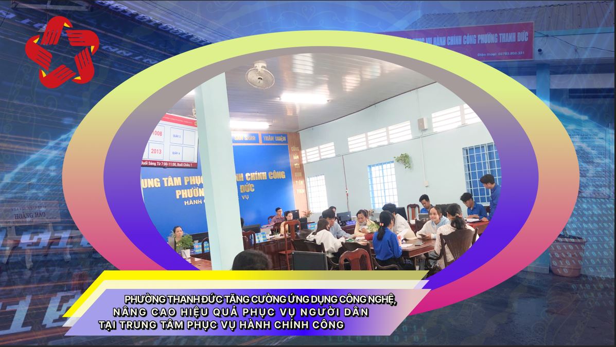 Phường Thanh Đức tăng cường ứng dụng công nghệ, nâng cao hiệu quả phục vụ người dân tại Trung tâm Hành chính công