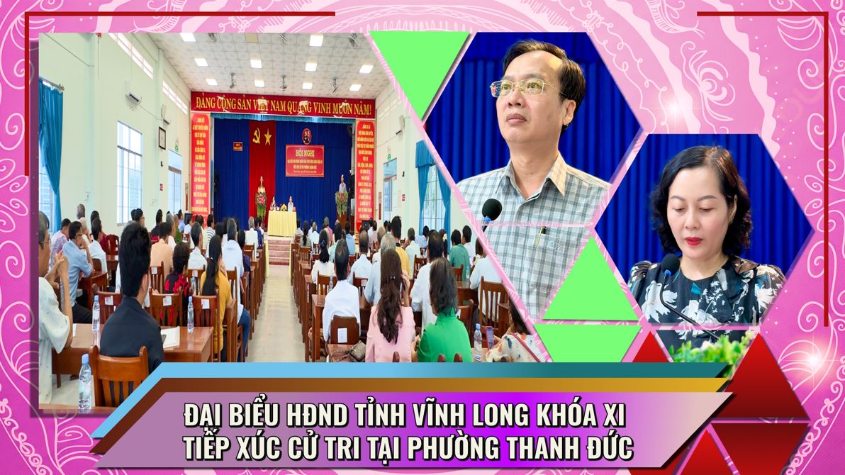 Đại biểu HĐND tỉnh Vĩnh Long khóa XI tiếp xúc cử tri tại phường Thanh Đức